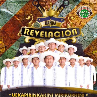 Uekapirinkakini Mirikurhini By Banda Revelación de San Andrés Michoacán's cover