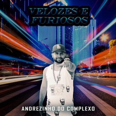 Velozes e Furiosos: De Nave By MC Andrezinho do Complexo's cover
