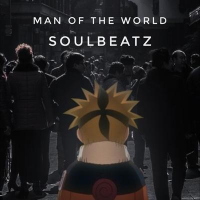 MAN OF THE WORLD By SoulBeatz's cover