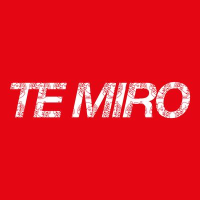 Te Miro By Zazo & Gxurmet, Vega Almohalla, D3llano's cover