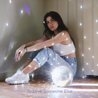 To Love Someone Else's cover