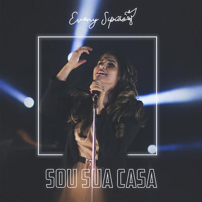 Sou Sua Casa By Eveny Sipião's cover