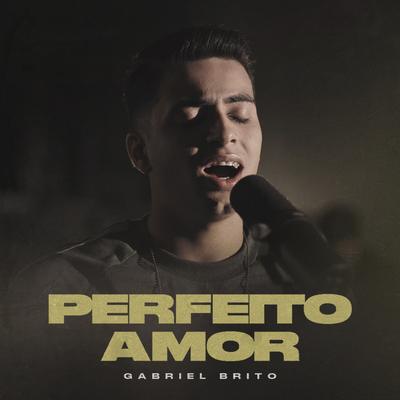 Perfeito Amor By Gabriel Brito's cover