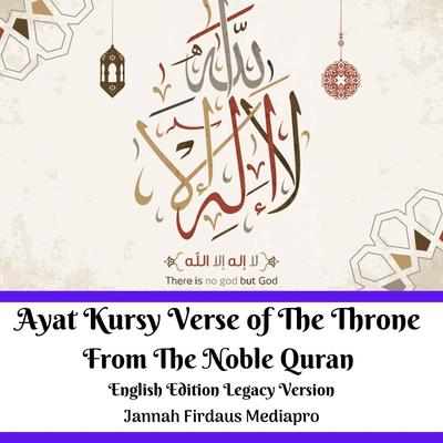 Ayat Kursy Verse of the Throne from the Noble Quran, English Edition (Legacy Version)'s cover