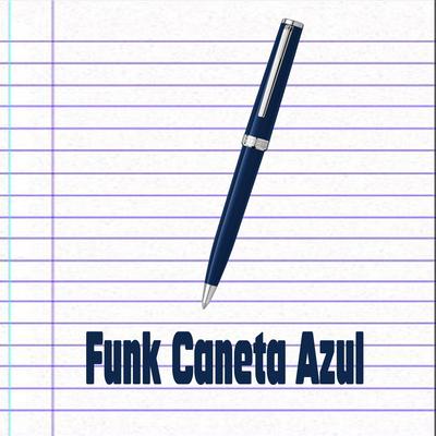 Funk Caneta Azul By DJ Gh Do Sd's cover