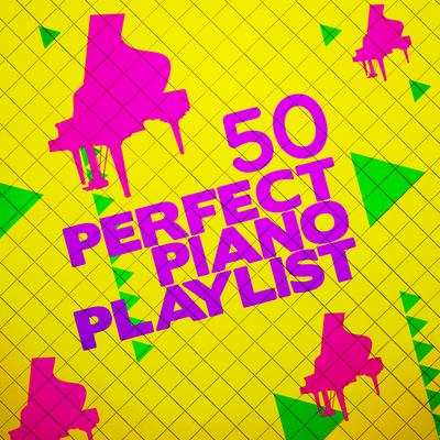 50 Perfect Piano Playlist's cover