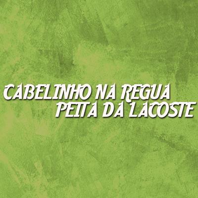 Cabelinho na Regua Peita da Lacoste's cover