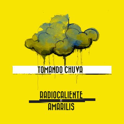 Tomando Chuva By Radiocaliente, Amarilis's cover