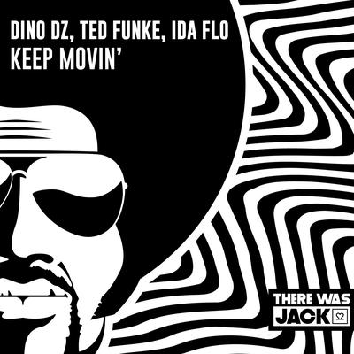 Keep Movin' (Radio Edit) By Dino DZ, Ted Funke, IDA fLO's cover