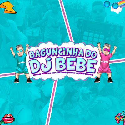 Baguncinha do Dj Bebe By MC Liro, Mc Dodo JK, nb city, Mc James Blue, mc fee castro, DJ BEBE, Mc Nego Blue, Dodo & Dee, Mc Duduzinho SP's cover