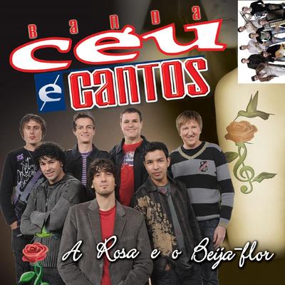 A Rosa e o Beija Flor By Banda Céu e Cantos's cover