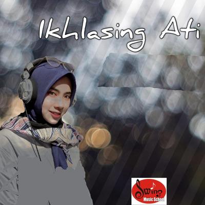 Ikhlasing Ati's cover
