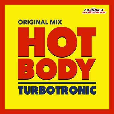 Hot Body (Original Mix) By Turbotronic's cover