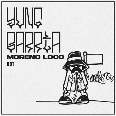 Moreno Loco By Yung Sarria's cover