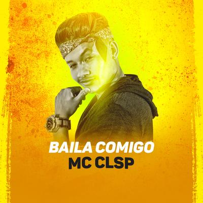 Baila Comigo By MC Paulin da Capital, MC CLSP's cover