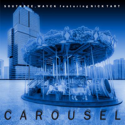 Carousel (feat. Nick Tart) (Radio Edit) By Southree, Wayck's cover