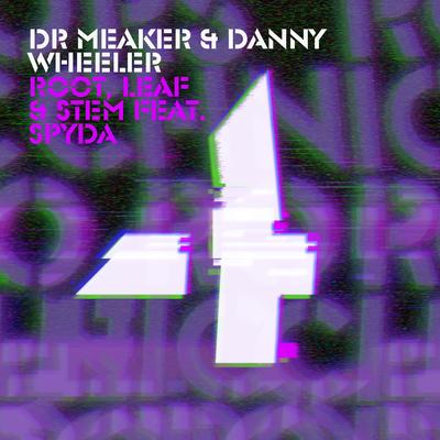 Root, Leaf & Stem (feat. MC Spyda) By Dr Meaker, Danny Wheeler, MC Spyda's cover