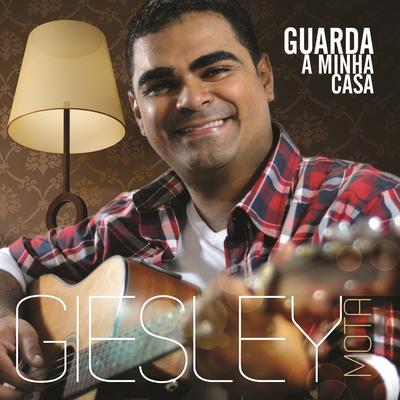 Guarda Minha Casa By Giesley Mota's cover