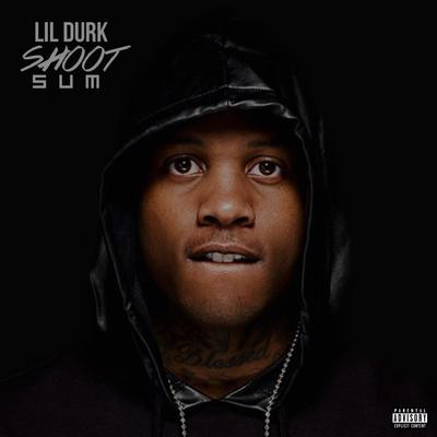 Shoot Sum By Lil Durk's cover