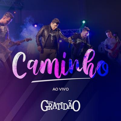 Caminho (Ao Vivo) By Banda Gratidão's cover
