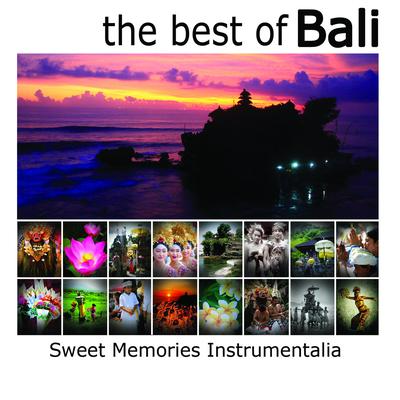 The Best of Bali: Sweet Memories Instrumentalia's cover