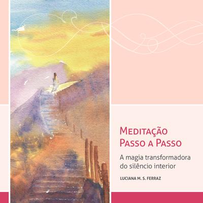 Os Cinco Estágios da Meditação Raja Yoga By Luciana M S Ferraz's cover