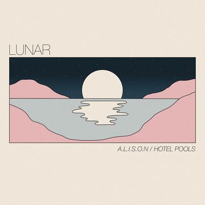 Lunar By Hotel Pools, A.L.I.S.O.N's cover