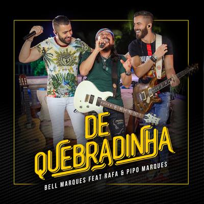 De Quebradinha By Bell Marques, Rafa & Pipo Marques's cover