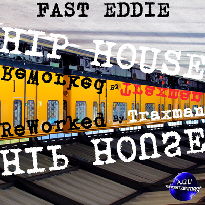 Hip House (Traxman Reworked) By Fast Eddie's cover