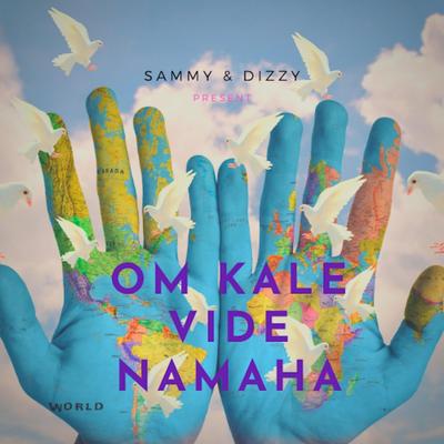 Om Kale Vide Namaha By Dizzy Visionz, Sammy's cover