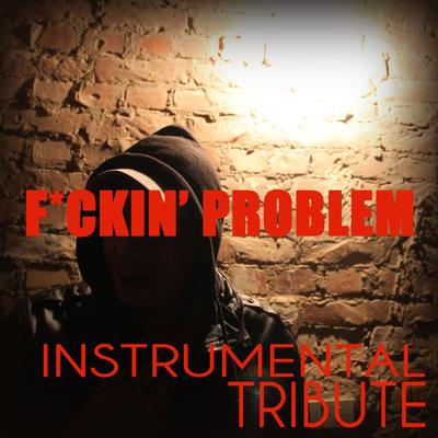 F**kin' Problem (Tribute to A$Ap Rocky Feat. Drake, 2 Chainz, & Kendrick Lamar Instrumental)'s cover