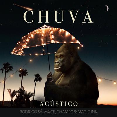 Chuva (Acústico) By Rodrigo Sá, Champz, MXCE, Magic Ink's cover