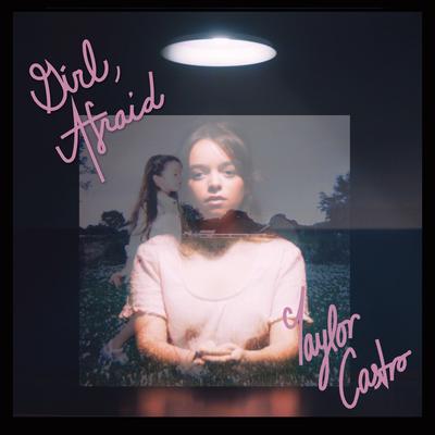 Girl, Afraid By Taylor Castro's cover