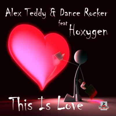 This Is Love (Stephan F Remix) By Dance Rocker, Alex Teddy, Hoxygen, Stephan F's cover