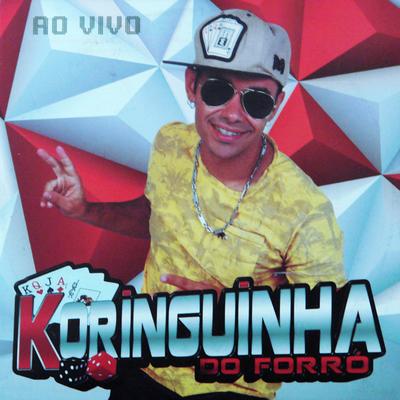 Só Tem Amigo Aqui (Ao Vivo) By Koringuinha do Forró's cover