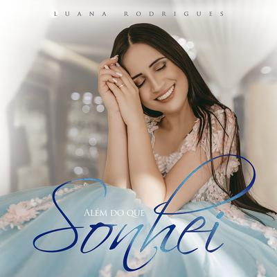 Além do Que Sonhei By Luana Rodrigues's cover