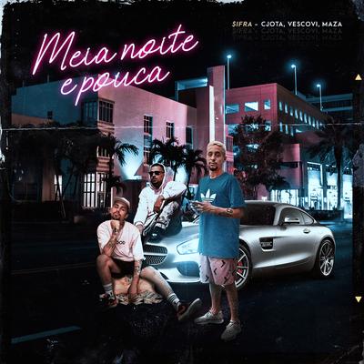 Meia Noite e Pouca By $IFRA, CJota, Vescovi's cover