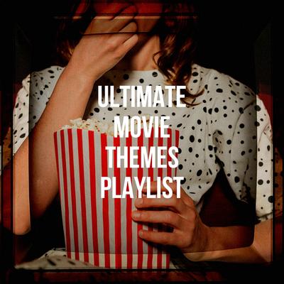 Ultimate Movie Themes Playlist's cover