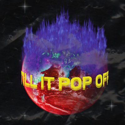 Till It Pop Off's cover