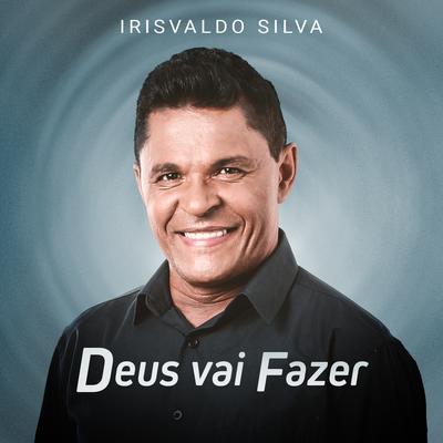 Deus Vai Fazer By irisvaldo silva's cover