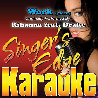 Work (Originally Performed by Rihanna & Drake) [Karaoke Version]'s cover
