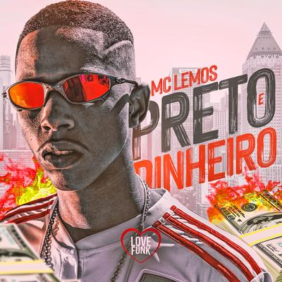 Preto e Dinheiro By MC Lemos, Love Funk's cover