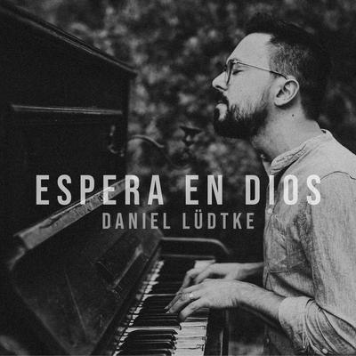 Espera en Dios (Acústico) By Daniel Lüdtke's cover