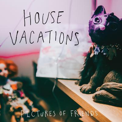 Pictures of Friends By House Vacations's cover