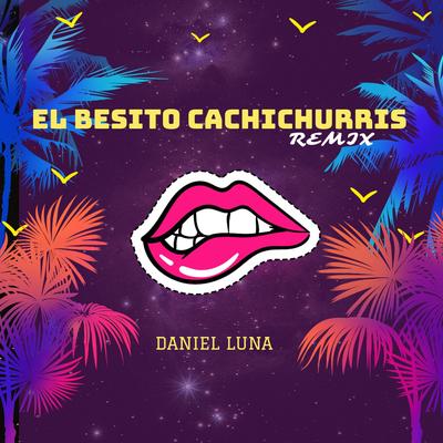 El Besito Cachichurris (Remix)'s cover