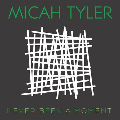 Never Been a Moment By Micah Tyler's cover