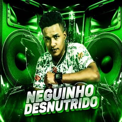 Neguim desnutrido By MC GOMES BH, DJ WS DO CONCÓRDIA's cover