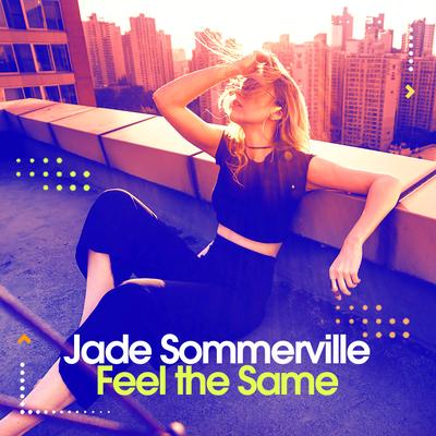 Feel the Same By Jade Sommerville's cover