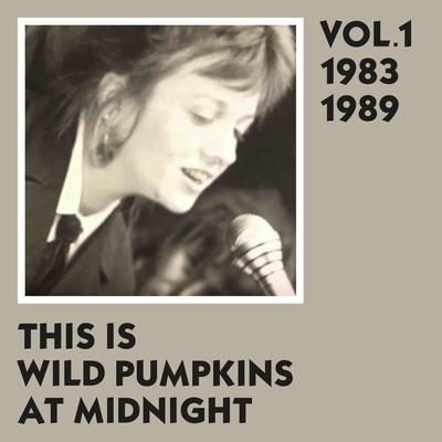 Wild Pumpkins at Midnight's cover