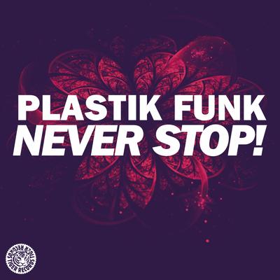 Never Stop! (Radio Edit) By Plastik Funk's cover